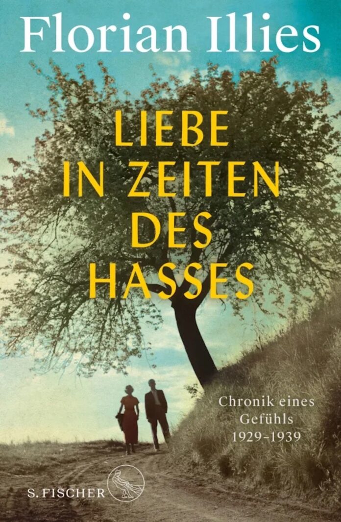 FLORIAN ILLIES Liebe in Zeiten des Hasses. Foto Verlag: S. FISCHER